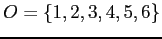 $O=\{1,2,3,4,5,6\}$