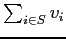 $\sum_{i \in S} v_i$