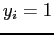 $y_i = 1$