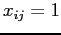 $x_{ij} = 1$