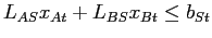 $\textstyle L_{AS} x_{At} + L_{BS} x_{Bt} \leq b_{St}$