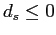 $d_s\leq 0$