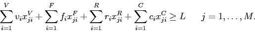 \begin{displaymath}
\sum_{i=1}^V v_i x^V_{ji} + \sum_{i=1}^F f_i x^F_{ji} + \sum...
... + \sum_{i=1}^C c_i x^C_{ji} \geq L \;\;\;\;\;\; j=1,\ldots,M.
\end{displaymath}