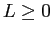 $L\geq 0$