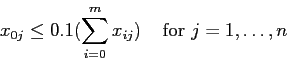 \begin{displaymath}
x_{0j} \leq 0.1 (\sum_{i=0}^m x_{ij}) \;\;\;\; \mbox{for } j=1,\ldots,n
\end{displaymath}