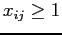 $x_{ij} \geq 1$