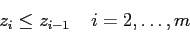 \begin{displaymath}
z_i \leq z_{i-1}\;\;\;\; i=2,\ldots,m
\end{displaymath}