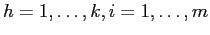 $h=1,\ldots,k, i=1,\ldots,m$