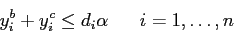 \begin{displaymath}
y_i^b + y_i^c \leq d_i \alpha\;\;\;\;\;\; i=1,\ldots,n
\end{displaymath}
