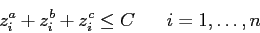 \begin{displaymath}
z_i^a + z_i^b + z_i^c \leq C \;\;\;\;\;\; i=1,\ldots,n
\end{displaymath}
