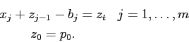 \begin{eqnarray*}
& x_{j} + z_{j-1} - b_j = z_{t}& j=1,\ldots,m\\
& z_{0} = p_0.
\end{eqnarray*}