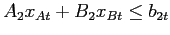 $\textstyle A_2 x_{At} + B_2 x_{Bt} \leq b_{2t}$