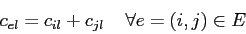 \begin{displaymath}
c_{el} = c_{il} + c_{jl} \;\;\;\; \forall e=(i,j) \in E
\end{displaymath}