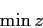 \begin{displaymath}
\min z
\end{displaymath}