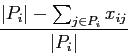 \begin{displaymath}
\frac{\vert P_i\vert - \sum_{j \in P_i} x_{ij}}{\vert P_i\vert}
\end{displaymath}