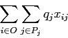 \begin{displaymath}
\sum_{i\in O} \sum_{j \in P_j} q_j x_{ij}
\end{displaymath}