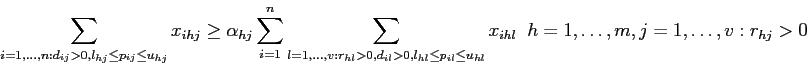 \begin{displaymath}
\sum_{i=1,\ldots,n: d_{ij}>0, l_{hj} \leq p_{ij} \leq u_{hj}...
...\leq u_{hl} } x_{ihl} \;\;h=1,\ldots,m, j=1,\ldots,v: r_{hj}>0
\end{displaymath}