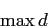 \begin{displaymath}
\max d
\end{displaymath}