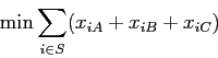 \begin{displaymath}
\min \sum_{i \in S} (x_{iA} + x_{iB} + x_{iC})
\end{displaymath}